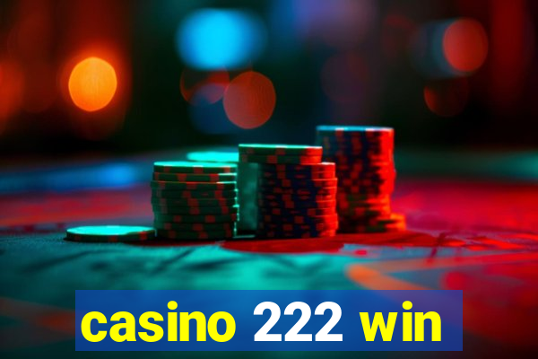 casino 222 win